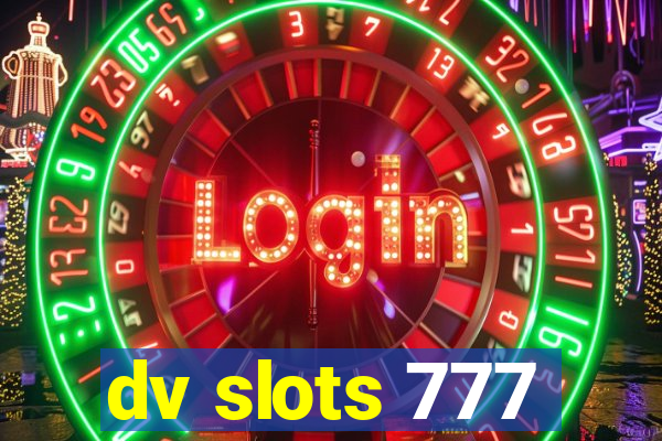 dv slots 777